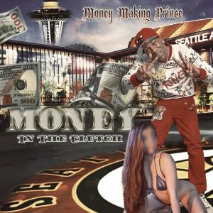 Money Making Prince的專輯Money in the Clutch (Explicit)