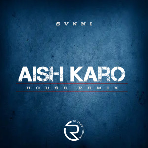 Benny Dhaliwal的專輯Aish Karo (House Remix)