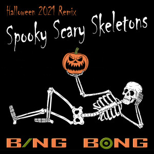 Spooky Scary Skeletons (Halooween 2021 Remix)