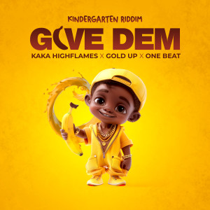 Album Give Dem (Kindergarten Riddim) from Gold Up
