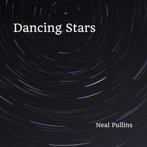 Listen to Dancing Stars song with lyrics from Neal Pullins
