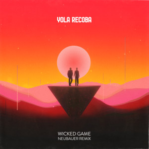 ดาวน์โหลดและฟังเพลง Wicked Game (NEUBAUER Remix) พร้อมเนื้อเพลงจาก Yola Recoba