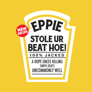 Epademik的專輯Eppie Stole Ur Beat Hoe! (Explicit)