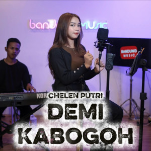 收听Chelen Putri的Demi kabogoh (Live)歌词歌曲