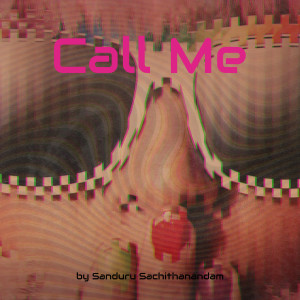 收听Sanduru Sachithanandam的Call Me歌词歌曲