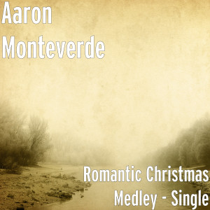 ดาวน์โหลดและฟังเพลง Romantic Christmas Medley พร้อมเนื้อเพลงจาก Aaron Monteverde