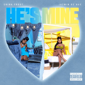 Album He’s Mine (Explicit) from China Frost