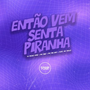 Album Então Vem Senta Piranha (Explicit) oleh DJ Meno GMZ