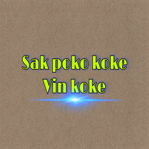 Album Sak Poko Koke .Vin Koke oleh GDOLPH RABODAY