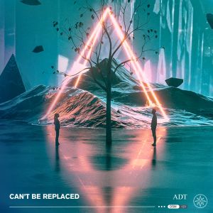 Listen to Can't Be Replaced song with lyrics from ADT