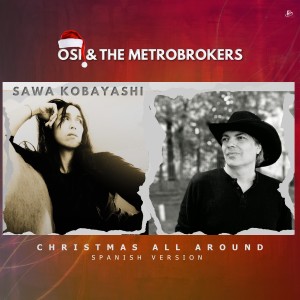 ดาวน์โหลดและฟังเพลง Christmas All Around (Spanish Version) พร้อมเนื้อเพลงจาก Osi & The Metrobrokers