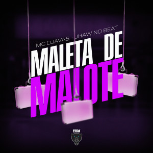 ดาวน์โหลดและฟังเพลง Maleta de Malote (Explicit) พร้อมเนื้อเพลงจาก MC Djavas