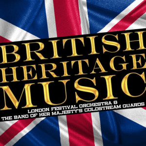 อัลบัม British Heritage Music ศิลปิน The Band of Her Majesty's Coldstream Guards