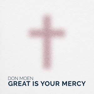 Album Great Is Your Mercy from Don Moen