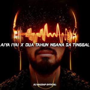 Dengarkan Dj Aiyayai x Dua Tahun Ngana Sa Tinggal - ins lagu dari DJ MASDAP dengan lirik