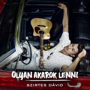 Dengarkan lagu Olyan akarok lenni nyanyian Szirtes Dávid dengan lirik