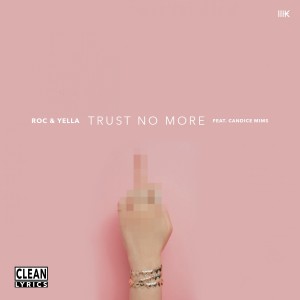 Roc & Yella的专辑Trust No More (feat. Candice Mims) - Single