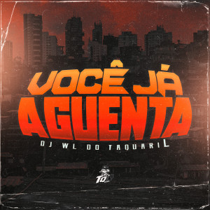 收聽Dj wl do taquaril的Você Já Aguenta (Explicit)歌詞歌曲