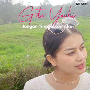 Gita Youbi的专辑Jangan Tinggalkan Aku