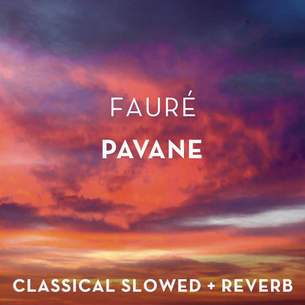 Pavane - slowed + reverb