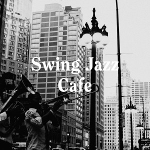 Chilled Jazz Masters的專輯Swing Jazz Cafe