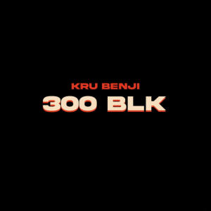 Kru Benji的專輯300 BLK (Explicit)