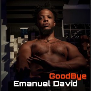 ดาวน์โหลดและฟังเพลง Goodbye (Explicit) พร้อมเนื้อเพลงจาก Emanuel David
