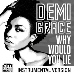 Listen to Why Would You Lie (Instrumental) song with lyrics from Demi Grace