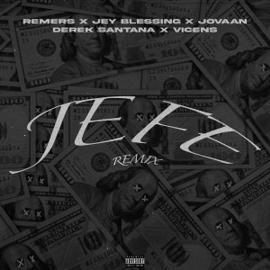 Jey Blessing的專輯JEFE (feat. Jovaan & Vicens) (Remix) (Explicit)