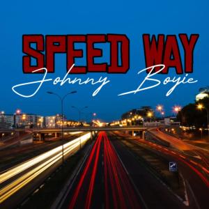 Listen to Speed Way (Explicit) song with lyrics from Johnny Boyie