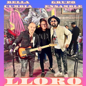 收聽Bella Cumbia的LLoro歌詞歌曲
