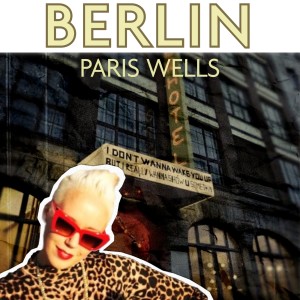 Listen to Berlin (Explicit) song with lyrics from Paris Wells