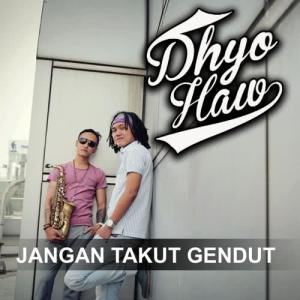 收聽Dhyo Haw的Jangan Takut Gendut歌詞歌曲