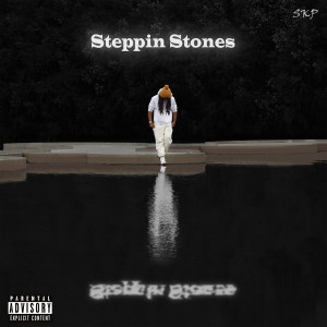 Steppin Stones (Explicit)