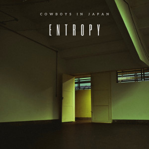 ดาวน์โหลดและฟังเพลง Entropy พร้อมเนื้อเพลงจาก Cowboys in Japan