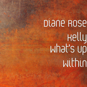 อัลบัม What's up Within ศิลปิน Diane Rose Kelly