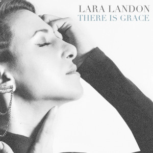 Listen to There Is Grace song with lyrics from Lara Landon