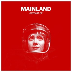 Mainland的專輯Outcast EP