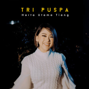ดาวน์โหลดและฟังเพลง Harta Utama Tiang พร้อมเนื้อเพลงจาก Tri Puspa