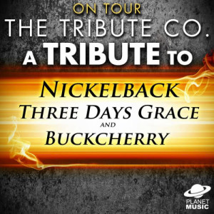 อัลบัม On Tour: A Tribute to Nickleback, Three Days Grace and Buckcherry ศิลปิน The Tribute Co.