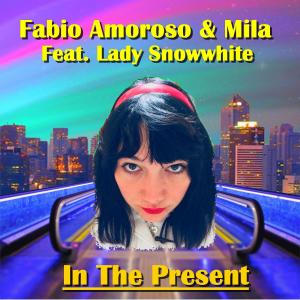 In The Present (feat. Lady Snowwhite) dari Fabio Amoroso