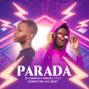 收聽DJ Damiloy Daniel的Parada歌詞歌曲