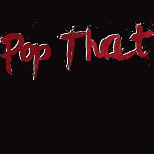 收聽Don't Stop Pop That的Pop That (Remix)歌詞歌曲