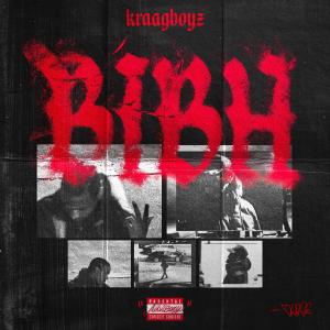 收聽KraagBoyz的B.I.B.H! (feat. 24k water & Flavio) (Explicit)歌詞歌曲