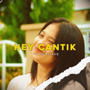 Listen to Hey Cantik song with lyrics from TfR