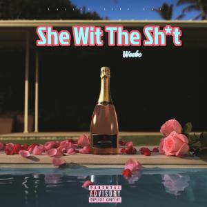 Weebo的專輯She Wit The Shit (Explicit)