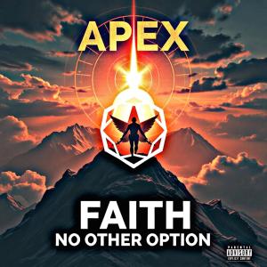 Drag Dinero的專輯Apex Faith: No Other Option (Explicit)