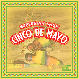 Album Cinco De Mayo (Explicit) from Superstah Snuk