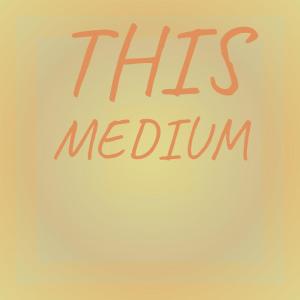 ดาวน์โหลดและฟังเพลง This Medium พร้อมเนื้อเพลงจาก Cest Juna