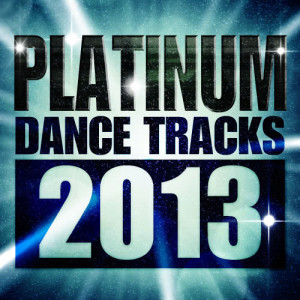 Booty Dance的專輯Platinum Dance Tracks 2013
